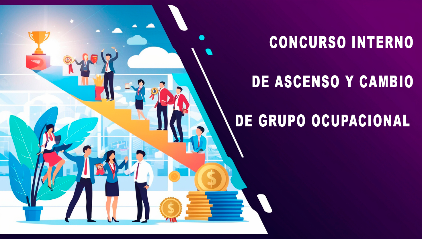 CONCURSO INTERNO DE ASCENSO Y CAMBIO DE GRUPO OCUPACIONAL